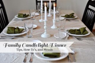 Family Candlelight Dinner: Tips, How-To’s and Menus
