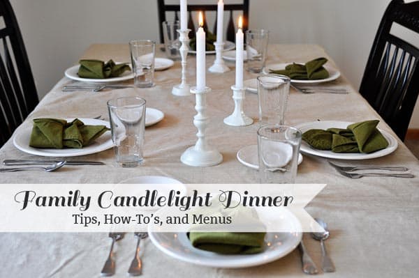 a beautiful candlit table setup with text that says family candlight dinner tips, how-to's, and menu's