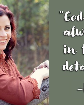 picture of woman with quote that reads God is always in the details - Holli