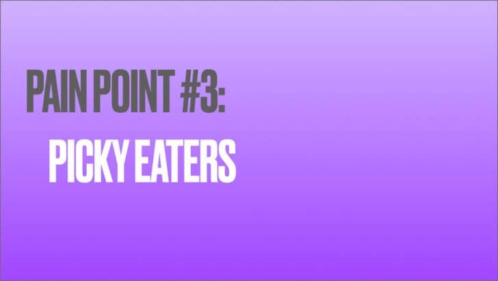 Purple background with pain point #3: picky eaters.