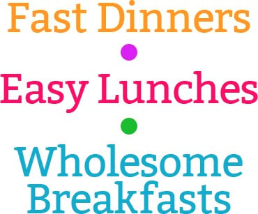 fast dinners easy lunches breakfasts