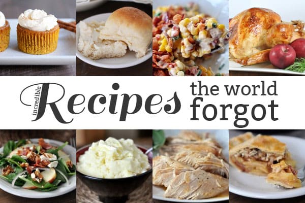 A collage of Thanksgiving foods with the text recipes the world forgot in the middle.